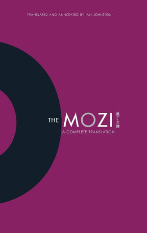 The Mozi: A Complete Translation (Translations From The Asian Classics),New