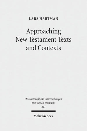 Approaching New Testament Texts and Contexts (Wissenschaftliche Untersuchungen Zum Neuen Testament),Used