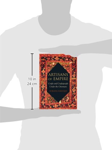 Artisans of Empire: Crafts and Craftspeople Under the Ottomans (Library of Ottoman Studies),Used