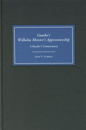 Goethe's Wilhelm Meister's Apprenticeship: A Reader's Commentary (Studies in German Literature Linguistics and Culture),Used