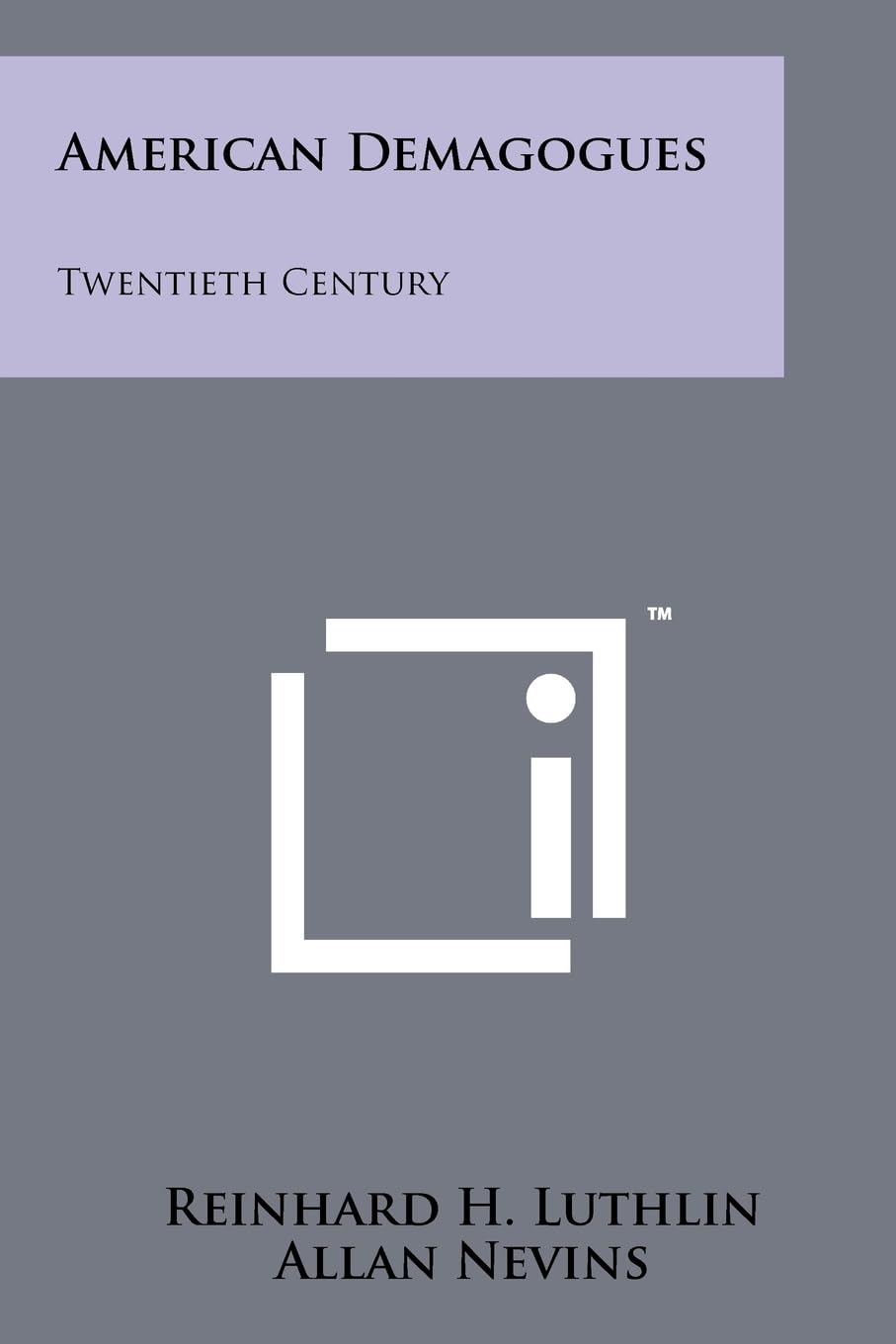 American Demagogues: Twentieth Century