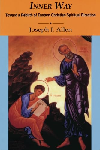 Inner Way Toward A Rebirth Of Eastern Christian Spiritual Direction