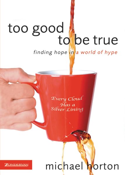 Too Good to Be True: Finding Hope in a World of Hype,Used