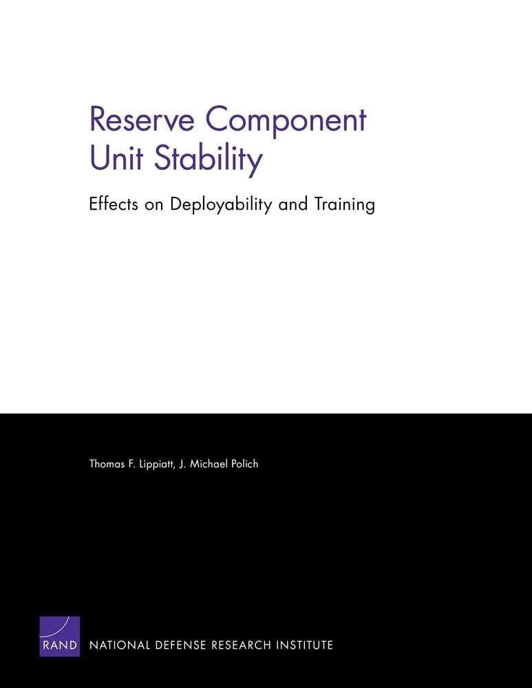 Reserve Component Unit Stability: Effects on Deployability and Training (Rand Corporation Monograph),Used