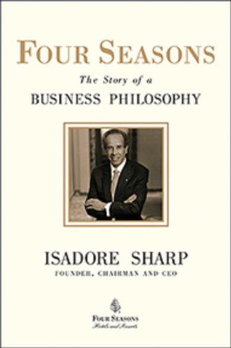 Four Seasons: The Story Of A Business Philosophy