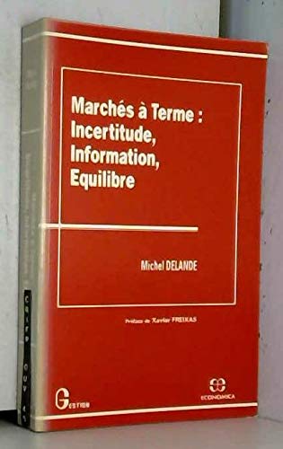 Marchs  terme, incertitude, information, quilibre,Used