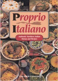 Proprio Italiano: Authentic Northern Italian Menus and Recipes,Used