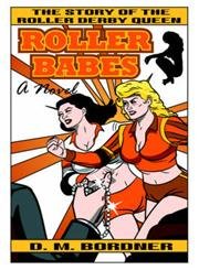 Roller Babes: The Story of the Roller Derby Queen,Used