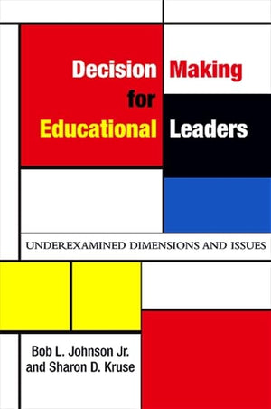 Decision Making for Educational Leaders: Underexamined Dimensions and Issues (SUNY Series, Educational Leadership),Used