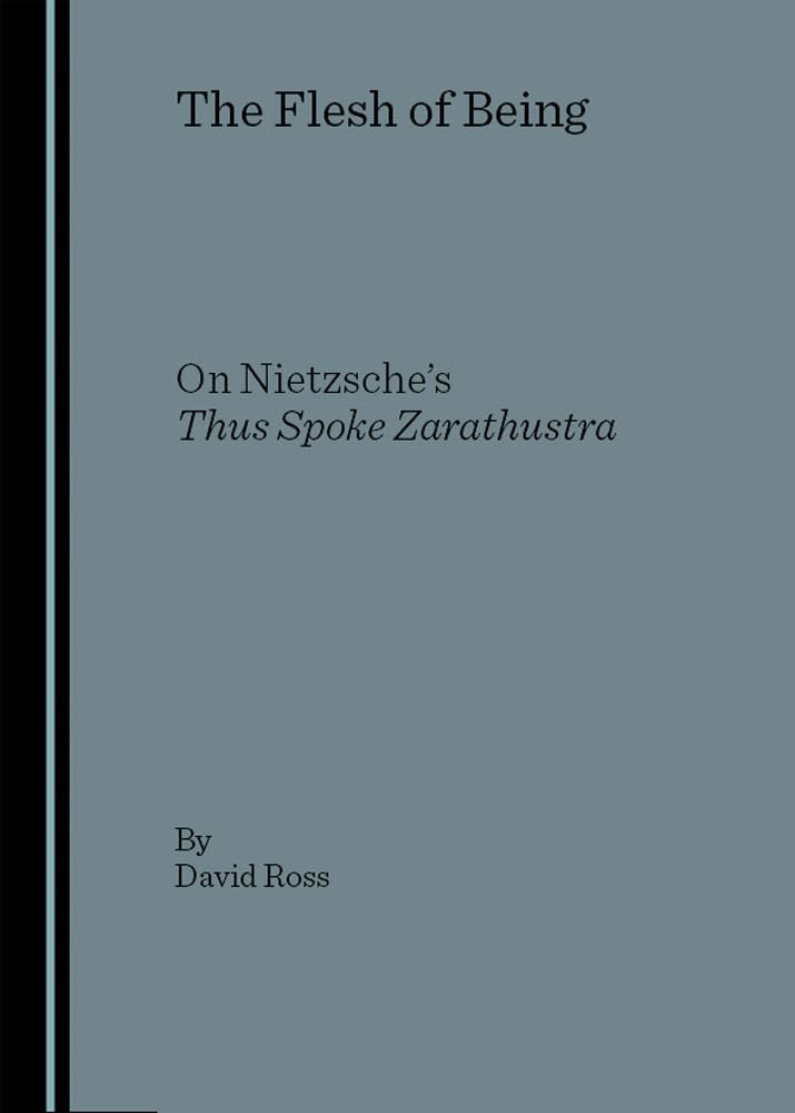 The Flesh Of Being: On Nietzsche'S Thus Spoke Zarathustra,Used