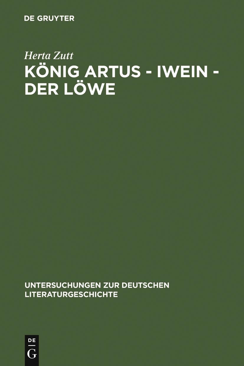 Knig Artus  Iwein  Der Lwe: Die Bedeutung des gesprochenen Wortes in Hartmanns 'Iwein' (Untersuchungen zur deutschen Literatur,Used