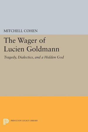 The Wager Of Lucien Goldmann (Princeton Legacy Library)