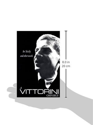 A Vittorini Omnibus: Twilight of the Elephant, In Sicily, La Garibaldina (New Directions Books)
