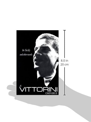 A Vittorini Omnibus: Twilight of the Elephant, In Sicily, La Garibaldina (New Directions Books)