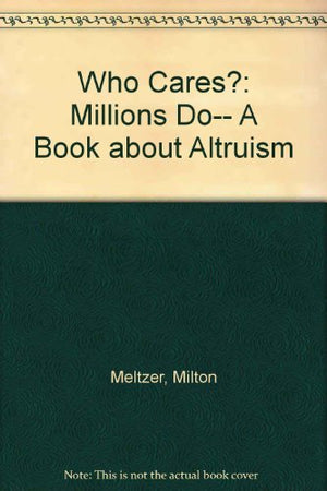 Who Cares?: Millions Do... : A Book About Altruism,Used