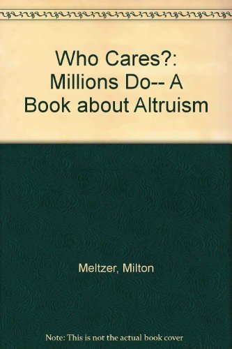 Who Cares?: Millions Do... : A Book About Altruism,Used