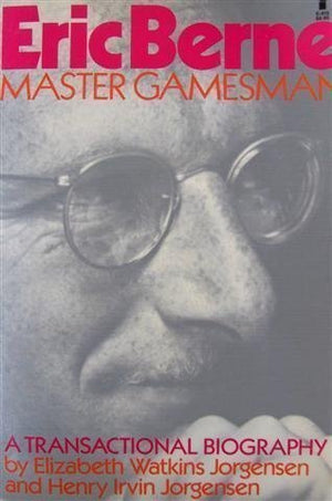 Eric Berne: Master Gamesman,New