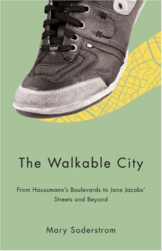 The Walkable City: From Haussmann's Boulevards to Jane Jacobs' Streets and Beyond (Urban Studies),Used