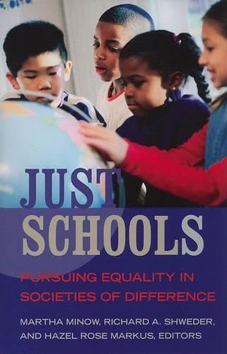 Just Schools: Pursuing Equality In Societies Of Difference,New