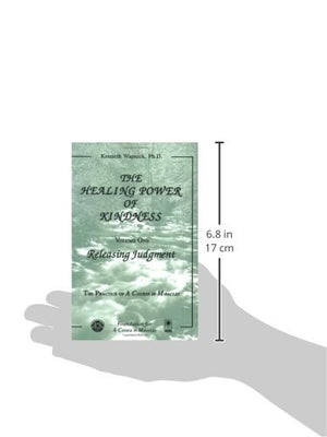 The Healing Power Of Kindness: Volume One: Releasing Judgment,Used