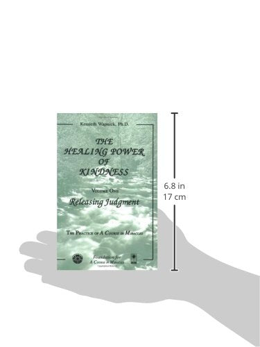 The Healing Power Of Kindness: Volume One: Releasing Judgment,Used