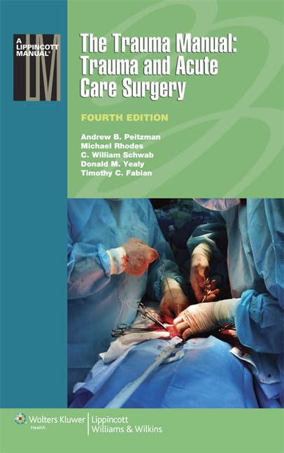 The Trauma Manual: Trauma and Acute Care Surgery (Lippincott Manual Series),Used