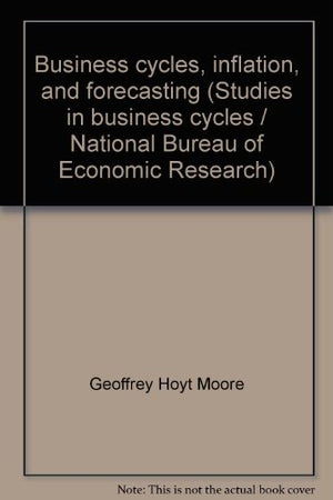 Business cycles, inflation, and forecasting (Studies in business cycles / National Bureau of Economic Research),Used