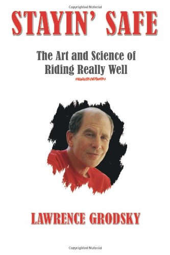 Stayin' Safe: The Art And Science Of Riding Really Well