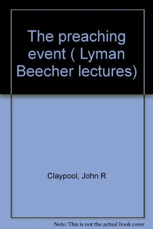 The Preaching Event (Lyman Beecher Lectures),Used