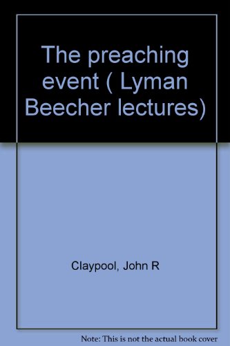 The Preaching Event (Lyman Beecher Lectures),Used
