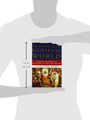 The History Of The Medieval World: From The Conversion Of Constantine To The First Crusade,Used