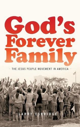 God's Forever Family: The Jesus People Movement in America,Used