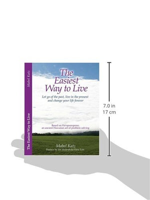 The Easiest Way to Live: Let Go of the Past, Live in the Present and Change Your Life Forever,Used