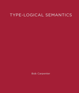 Typelogical Semantics (Language, Speech, And Communication)