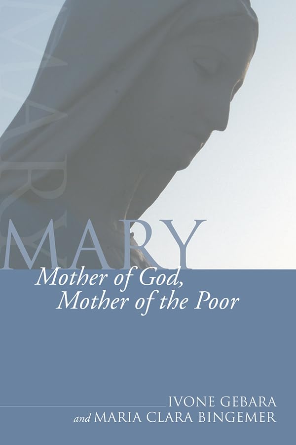 Mary, Mother of God, Mother of the Poor (Theology and Liberation),Used