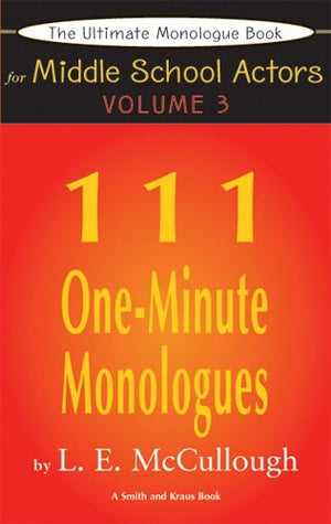 The Ultimate Audition Book For Middle School Actors Volume III: 111 OneMinute Monologues,Used