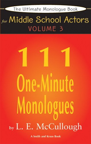 The Ultimate Audition Book For Middle School Actors Volume III: 111 OneMinute Monologues,Used