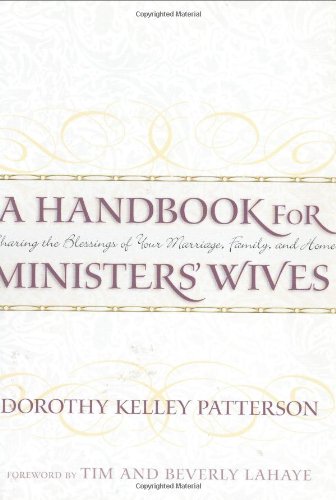 A Handbook For Ministers' Wives: Sharing The Blessing Of Your Marriage, Family, And Home,Used