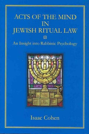 Acts of the Mind in Jewish Ritual Law: An Insight into Rabbinic Psychology,Used