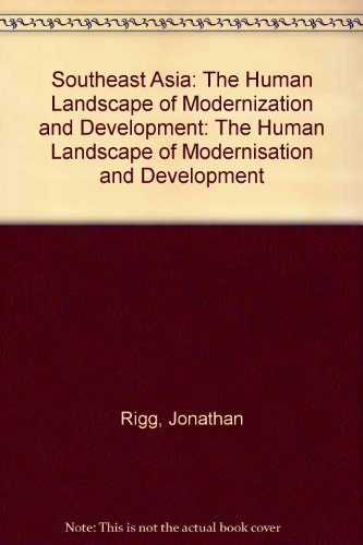 Southeast Asia: The Human Landscape of Modernization and Development,Used
