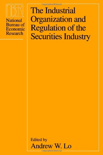 The Industrial Organization and Regulation of the Securities Industry (National Bureau of Economic Research Conference Report),Used
