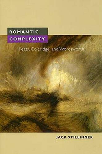Romantic Complexity: Keats, Coleridge, And Wordsworth,Used