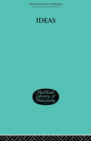 Ideas (Muirhead Library Of Philosophy, 10)