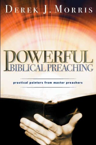Powerful Biblical Preaching: Practical Pointers from Master Preachers,Used