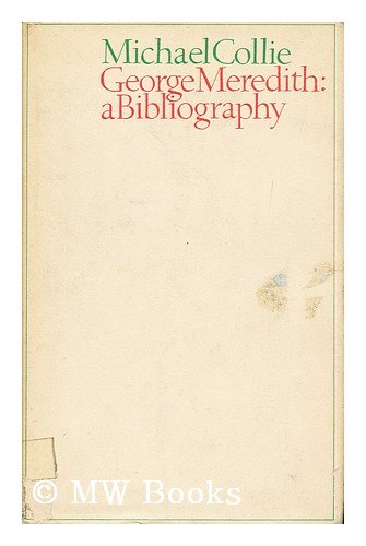 George Meredith: A bibliography,Used