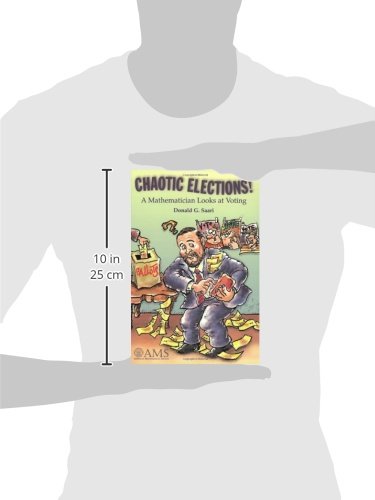 Chaotic Elections! A Mathematician Looks at Voting,New