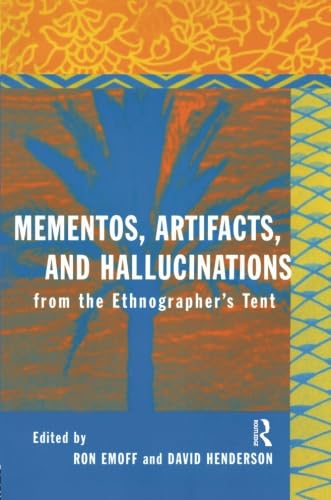 Mementos, Artifacts and Hallucinations from the Ethnographer's Tent,Used