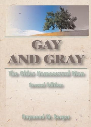 Gay and Gray: The Older Homosexual Man, 2nd Edition,Used