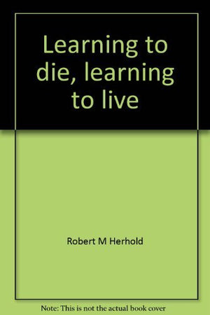 Learning to die, learning to live,Used