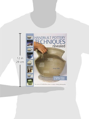 Handbuilt Pottery Techniques Revealed: The Secrets of Handbuilding Shown in Unique Cutaway Photography,Used